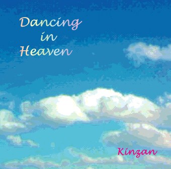 Dancing in Heaven - Kinzan